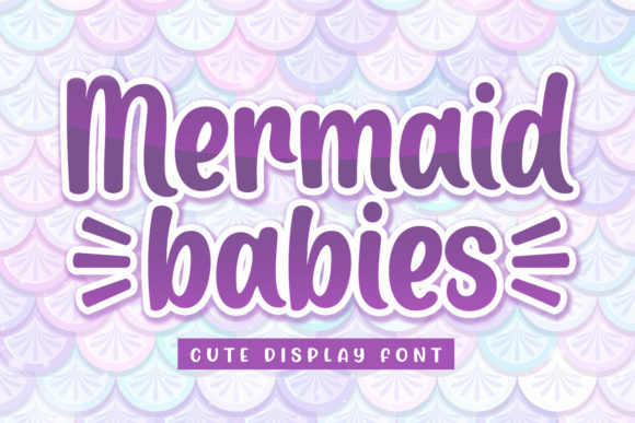 Mermaid Babies: A Playful and Colorful Display Font